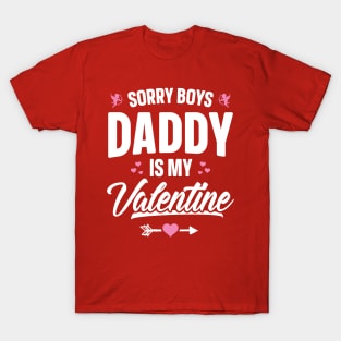 Sorry Boys Daddy Is My Valentine T-Shirt